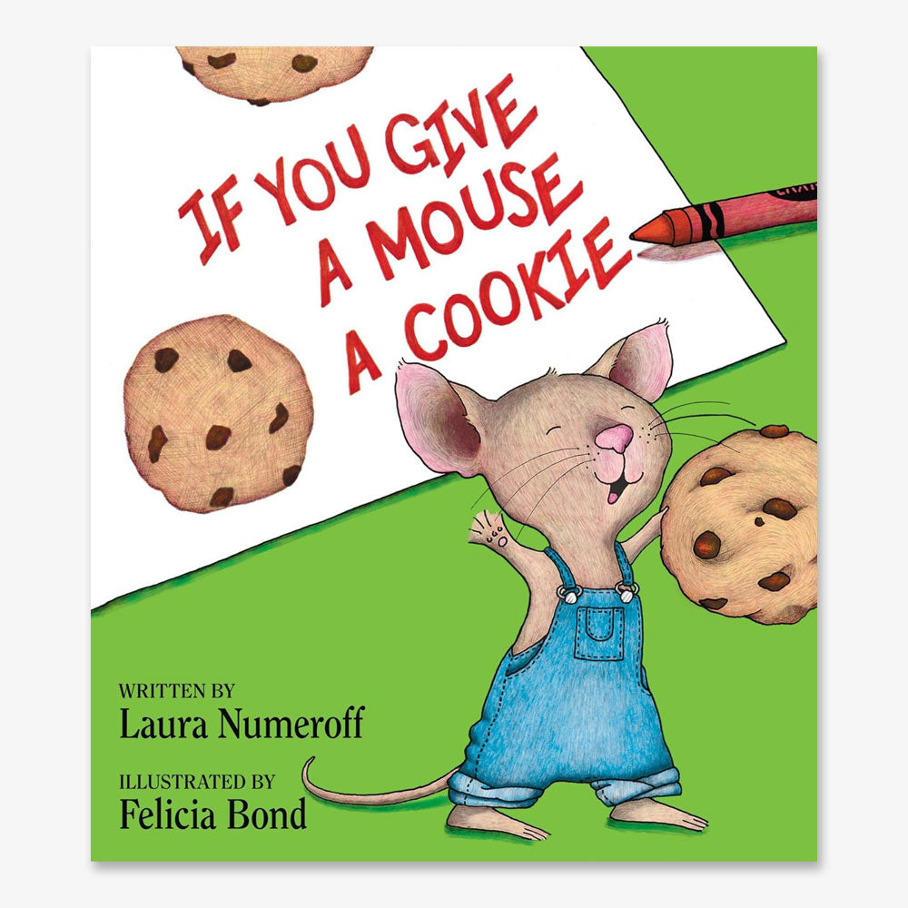 The cover of If You Give a Mouse a Cookie shows a cheerful mouse in blue overalls holding a cookie, with extra cookies and a red crayon on white paper.