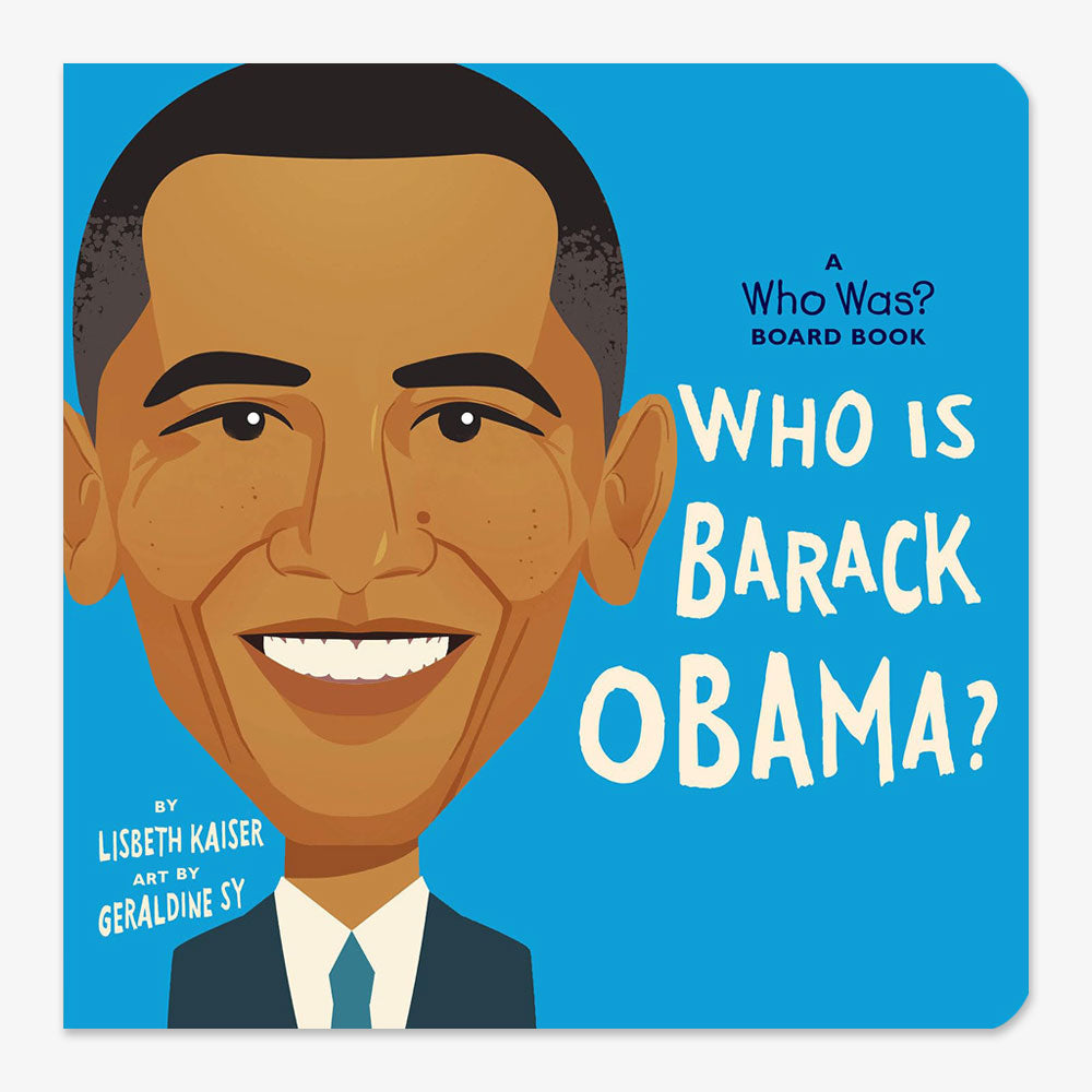 Illustrated board book cover features a smiling drawing of Barack Obama on a blue background with the title "Who Is Barack Obama?: A Who Was? Board Book"—an ideal biography for preschool readers.