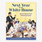 The cover of "Next Year in the White House: Barack Obama's First Presidential Seder" shows Obama raising a glass at a festive table, capturing the historic White House Passover celebration.