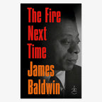 Book cover for The Fire Next Time, with bold red and orange text over a black-and-white portrait of a man in a suit gazing to the right, evoking themes of American racism.