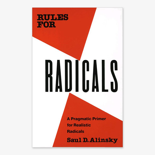 Rules for Radicals: A Practical Primer for Realistic Radicals