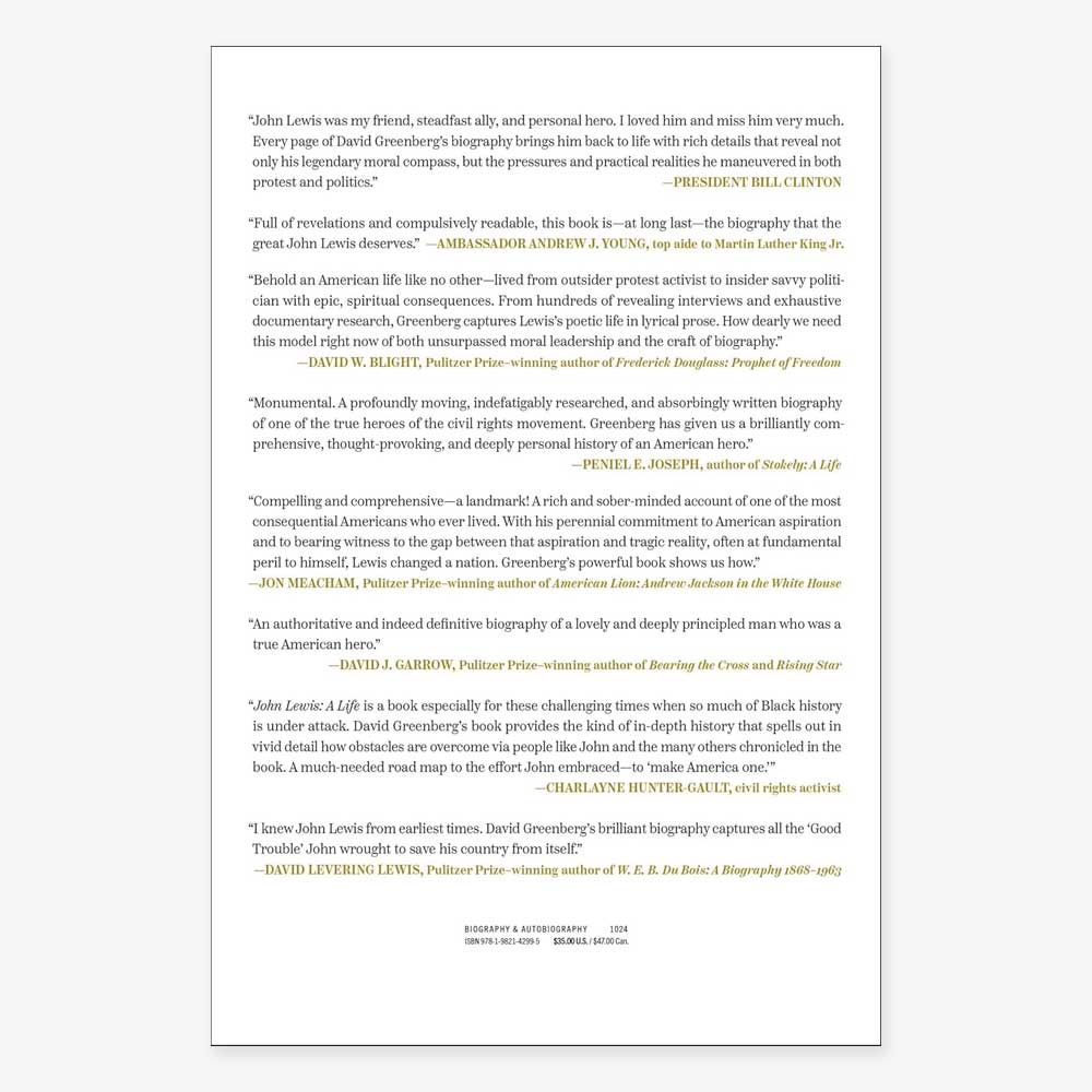 A page with six endorsements for John Lewis, A Life by David Greenberg—including tributes from Bill Clinton and Jon Meacham—celebrates the iconic Freedom Rider and civil rights leader. Blurbs are highlighted in black and green; publisher info follows.